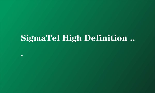 SigmaTel High Definition Audio CODEC
