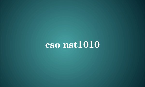 cso nst1010