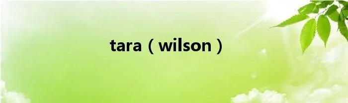tara（wilson）