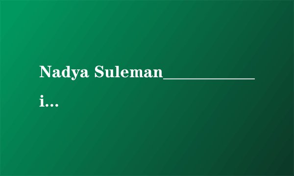 Nadya Suleman___________in 200