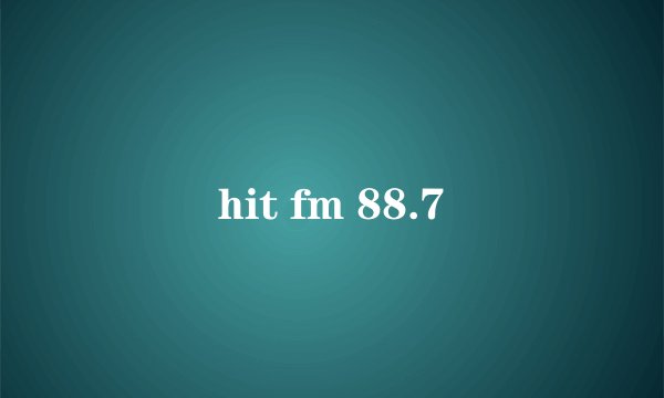 hit fm 88.7
