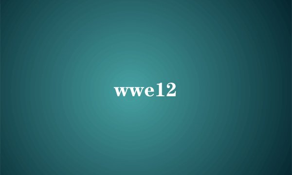 wwe12