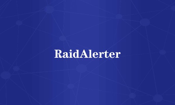 RaidAlerter