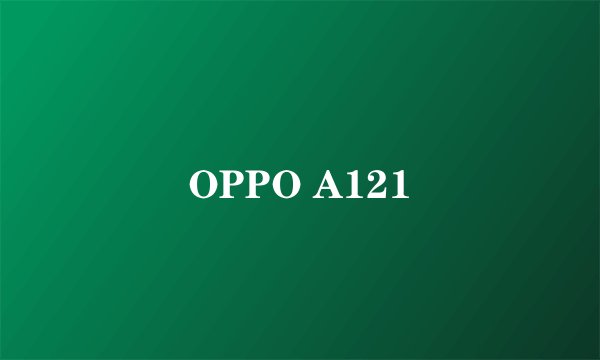 OPPO A121