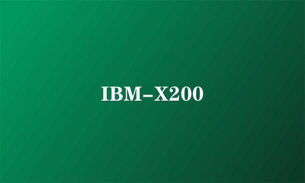 IBM-X200