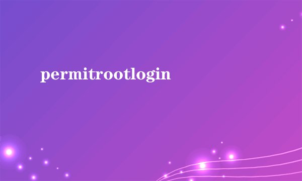 permitrootlogin