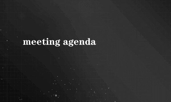 meeting agenda