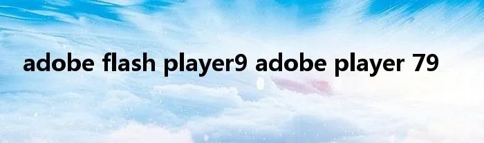 adobe flash player9 adobe player 79