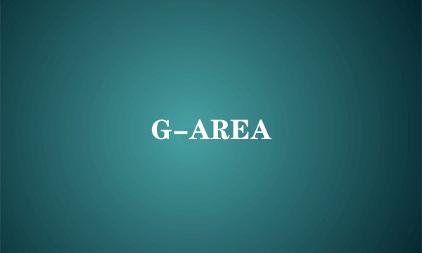G-AREA
