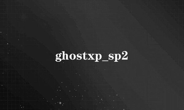 ghostxp_sp2