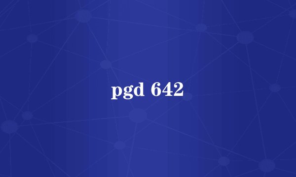 pgd 642