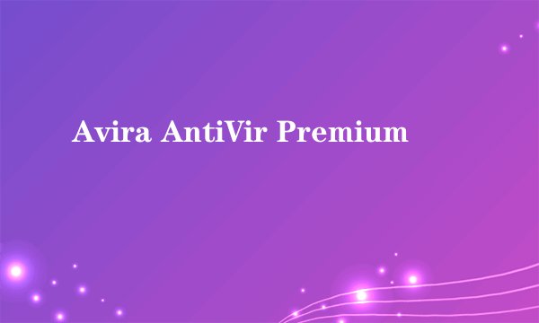 Avira AntiVir Premium