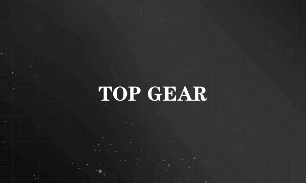 TOP GEAR