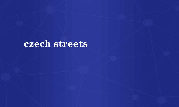 czech streets